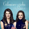 "Gilmore Girls: A Year in the Life"