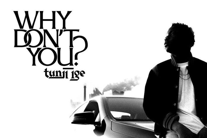Tunji Ige - Why don't you