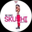 Ms. Chief - Skushi