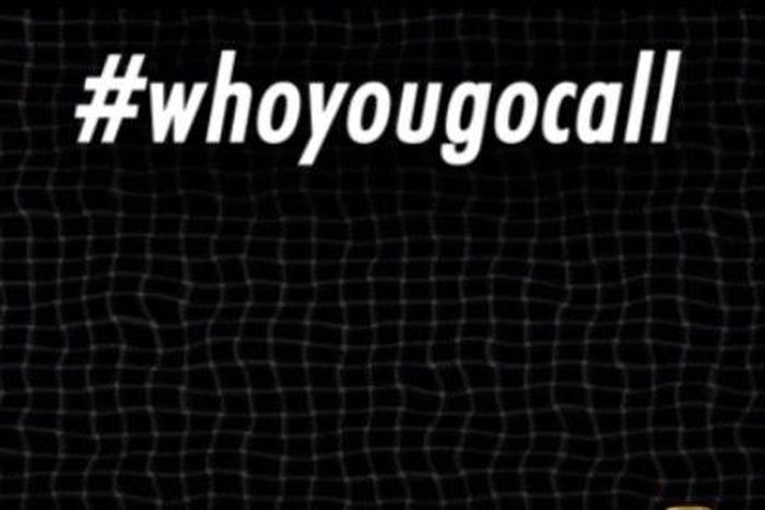 #WhoYouGoCall