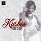 Kushee - Come closer