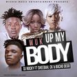 DJ Rocky - Wuk up my body ft Sheebah, CK, Bucho Dego