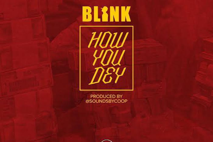 Blink - How You Dey