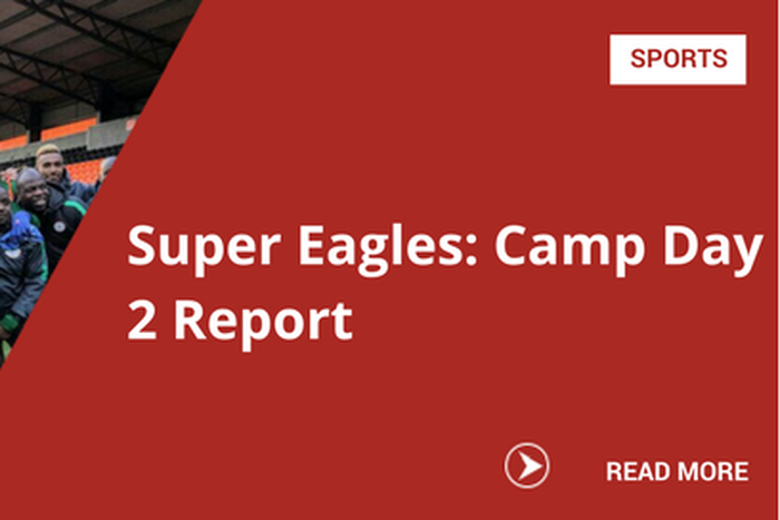 Super Eagles: Camp Day 2 Report