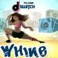 DJ Switch 'Whine' art cover