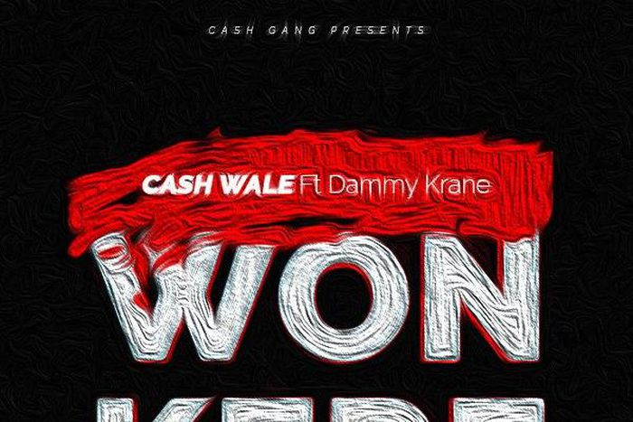 Cash Wale - 'Won kere' ft Dammy Krane