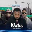 Ruggedman - 'Wobe' ft Oladips, Flex B