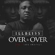 Illbliss - Over and over