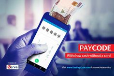 Use Paycode to withdraw cash without a card.