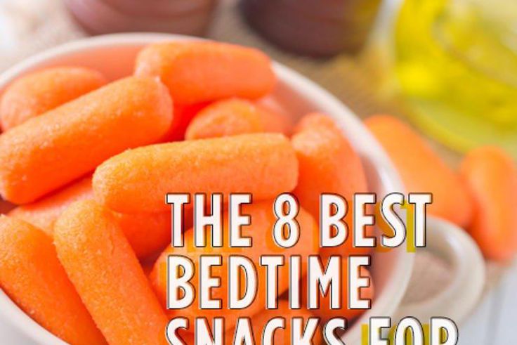 The 8 best bedtime snacks for weight loss