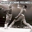 Avoid feelings at all cost