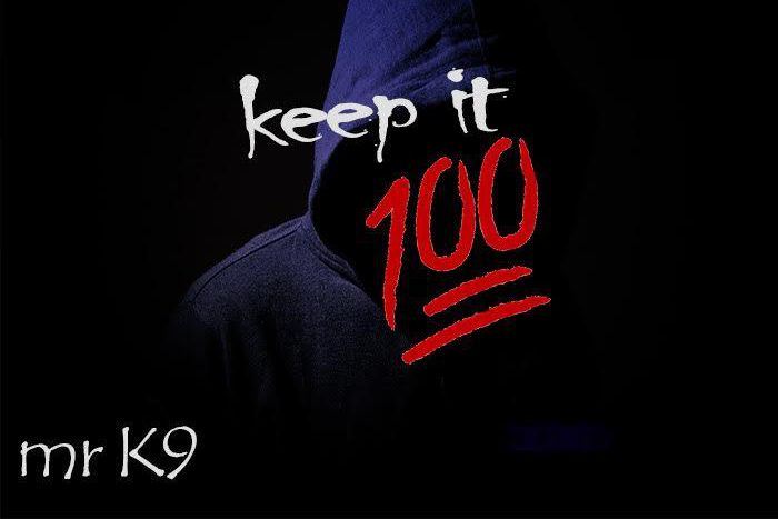 Mr K9 - Keep it 100