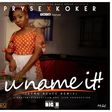 Beats By H ft Pryse, Koker - U name it Afrobeats remix
