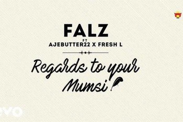 Falz - 'Regards to your mumsi' ft Ajebutter 22, Fresh L