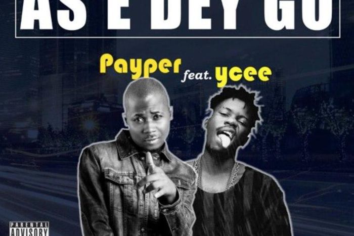 Payper - As e dey go ft Ycee
