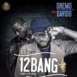 Dremo - 12 bang ft Davido