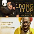 Lamboginny, Mr Clayy - 'Living it up' ft Elephant Man