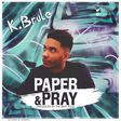K.Brule_Paper and Pray