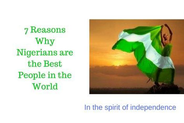 7 reasons why Nigerians are the best people in the world.