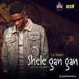 Lil Kesh - Shele gan gan