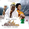 Mike Abdul - Toh marvelous ft Tope Alabi
