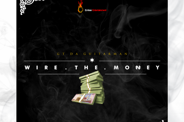 GT Da Guitarman captured hearts with the new track,  'Wire the money'.