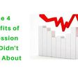 4 benefits of recession you didn't know