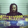 Nedu - ‘Loving you is a crime’
