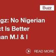 Rapper thinks he and M.I are the best Nigerian musicians