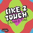VJ Adams - Like 2 touch ft Tiwezi