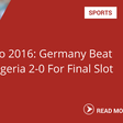 Nigeria beaten by Germany in Rio 2016