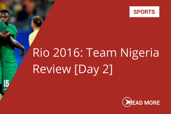 Rio 2016: Team Nigeria Review (Day 2)