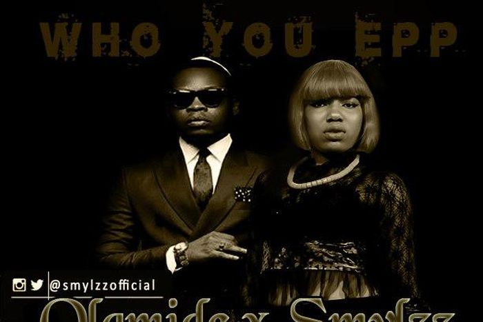 Smylzz, Olamide - Who you epp