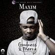 Maxim - 'Goodness and mercy'