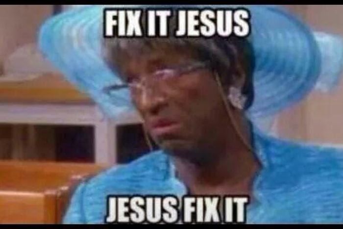 Jesus fix it