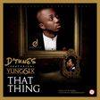 DTunes-That-Thing-ft.-Yung6ix-ART