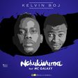 Kelvin Boj - Nchukwuma Feat. Mc Galaxy