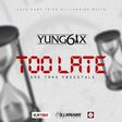 Yung6ix - 'Too late' (One take freestyle)