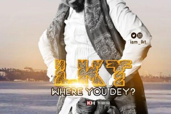 LKT - 'Where you dey'