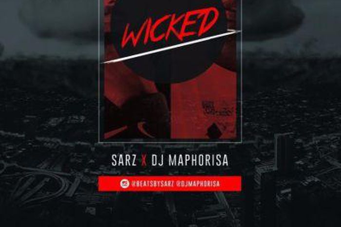 DJ Maphorisa, Sarz - 'Wicked'