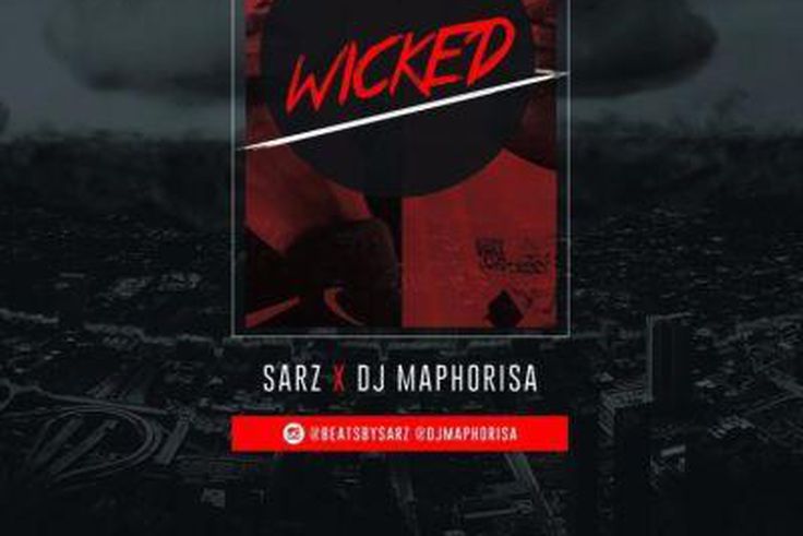 DJ Maphorisa, Sarz - 'Wicked'