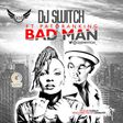 DJ Switch ft Patoranking - 'Bad man' artwork