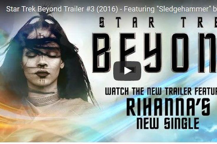 New "Star Trek" trailer featuring Rihanna's "Sledgehammer"