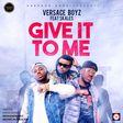 Versace Boyz - 'Give It To Me' art cover