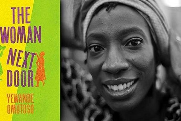 'The Woman Next Door' by Yewande Omotoso is out and it would blow your freaking mind