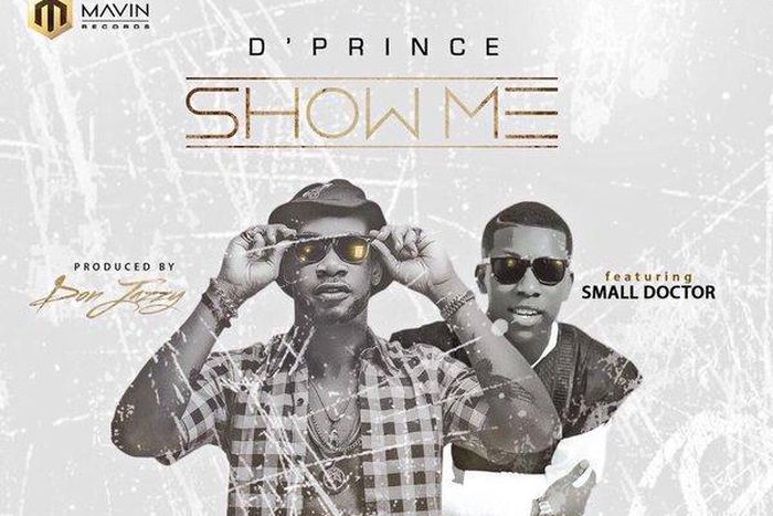 D'Prince - 'Show me' ft Small doctor