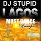 DJ Stupid – “Lagos Must Dance”