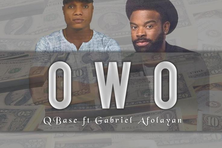 Qbase - Owo ft Gabriel Afolayan