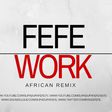 Fefe - 'Work' African remix