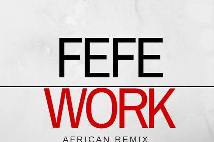 Fefe - 'Work' African remix